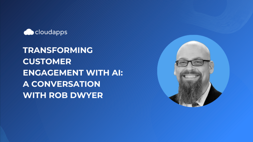 The Blogcast 02: Transforming Customer Engagement with AI: A Conversation with Rob Dwyer