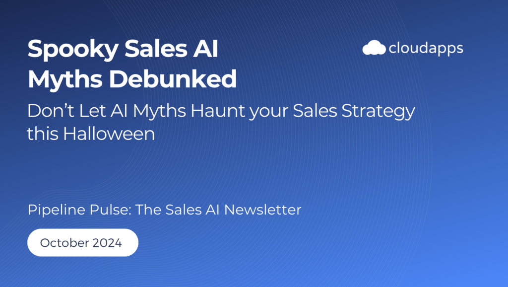 Don’t Let AI Myths Haunt Your Sales Strategy This Halloween